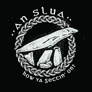 How Ya Gettin' on? by An Slua