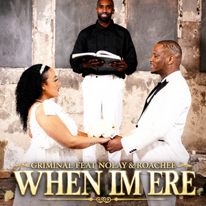 When I'm Ere by Griminal, Nolay, Roachee