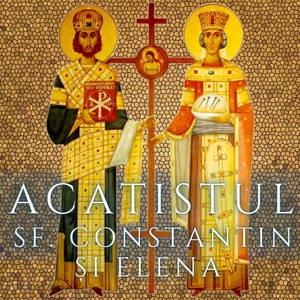 Vlad Rosu - Acatistul Sfintilor Imparati Constantin si Elena