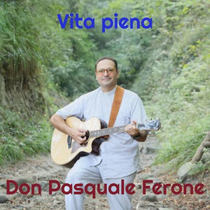 Vita Piena by Don Pasquale Ferone