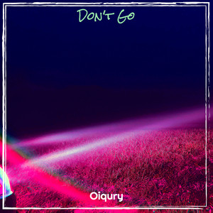 Oiqury - Don't Go
