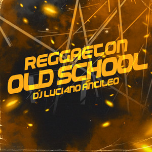 Reggaeton Old School - Remix