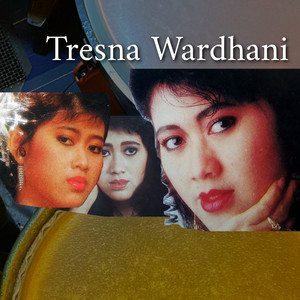 Tresna Wardhani - Kau Ada Dimana