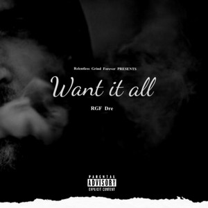 Want It All by RGF Dre
