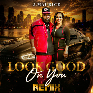 Look Good On You (Remix) by J. Maurice