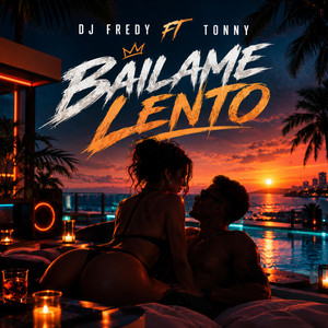 Bailame Lento - Session 7 by Dj Fredy, Tony