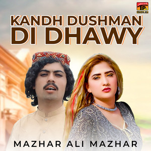 Mazhar Ali Mazhar - Kandh Dushman Di Dhawy