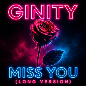 Miss You - LONG VERSION by Ginity