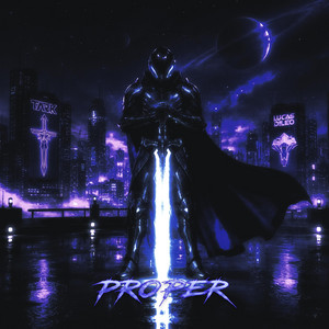 PROPER by TARK, Lucas DiLeo, Rakjay