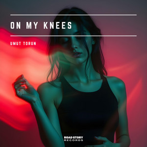On My Knees by Umut Torun