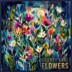 Flowers by Britney Kane