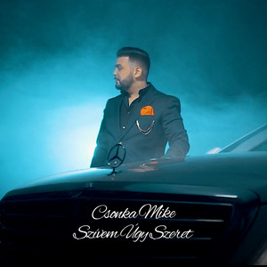 Csonka Mike - Szívem úgy szeret