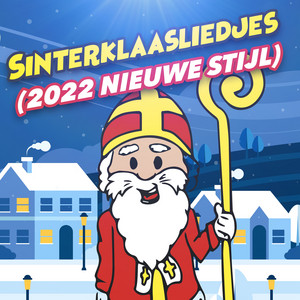 Sinterklaasliedjes - 2022 Nieuwe Stijl