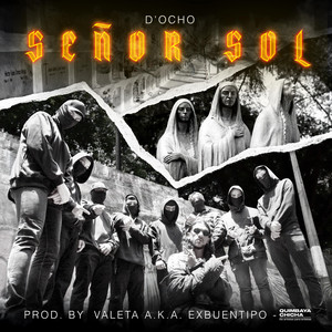 D'Ocho - Señor Sol (feat. VALETA A.K.A EXBUENTIPO)