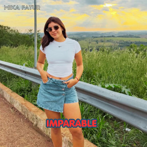 IMPARABLE by MIKA TAFUR