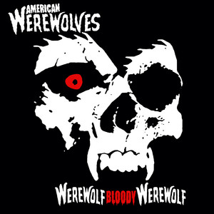 Werewolf Bloody Werewolf by American Werewolves