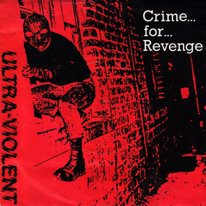 Crime For Revenge by Ultra Violent