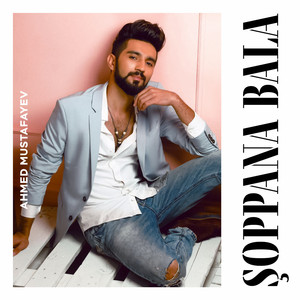 Ahmed Mustafayev - Şoppana Bala