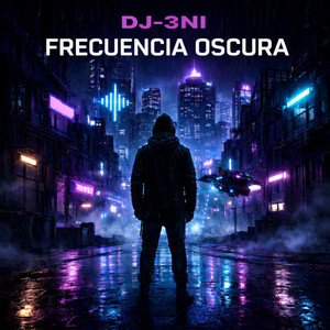 Frecuencia Oscura by DJ-3NI