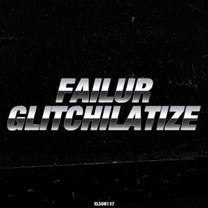 Failur Glitchilatize