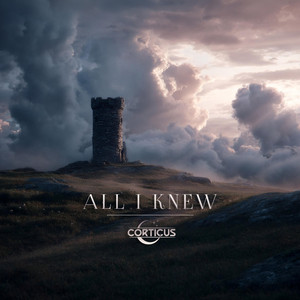 All I Knew by Corticus
