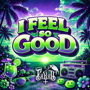 I Feel So Good by EXXXO