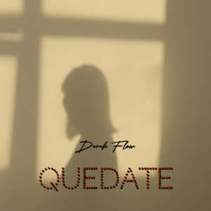 Quedate by Derek Flow