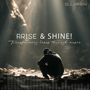 Arise and Shine by DJJireh