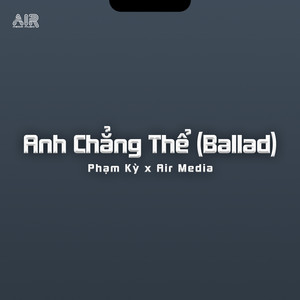Anh Chẳng Thể - Ballad