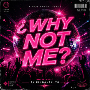 ¿Why Not Me? by kingalex_78