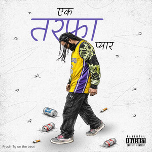 Ek Tarfa Pyaar by Checker, TG On The Beat