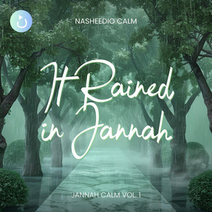 It Rained in Jannah | Vocal Soundscape by Nasheedio Calm