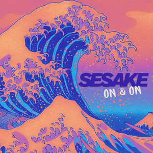 On & On by SeSaKe