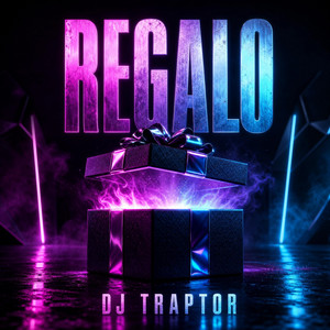 Regalo by DJ TRAPTOR, SANTARO$$$