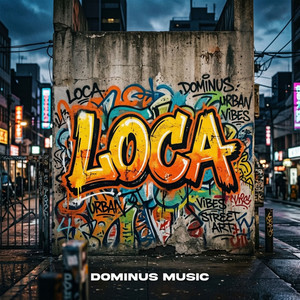 loca by Dominus Music