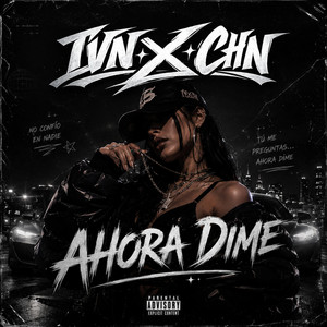 Ahora dime by ivn x chn