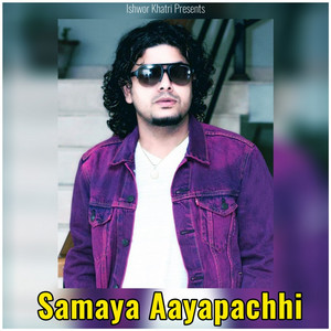 Samaya Aayapachhi