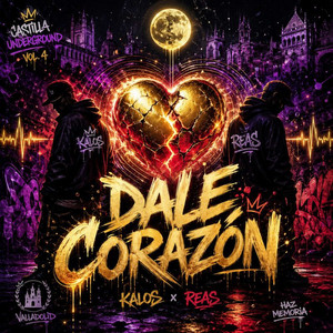 Dale corazón (Castilla Underground), Vol.4 by Kalos, REAS, SinVerteLosTalones