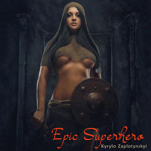 Kyrylo Zaplotynskyi — Epic Superhero