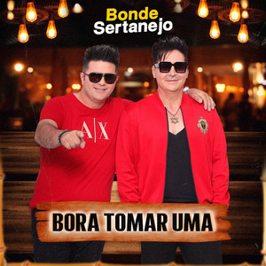 Bonde Sertanejo - Bora Tomar Uma