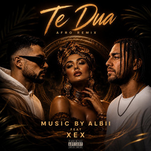 TE DUA - AFRO REMIX by Xex, MUSIC BY ALBII