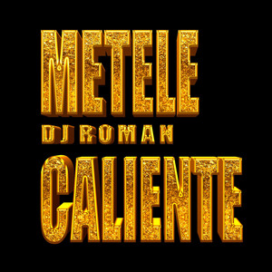 DJ Roman - Metele Caliente