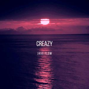 CREAZY by JASS FLOW