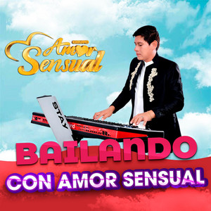 AMOR SENSUAL - Bailando con Amor Sensual