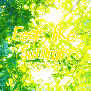 Feels Like Summer（像夏天一样） by 金色火种GoldenFire