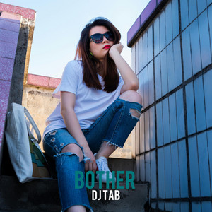 DJ TAB - Bother