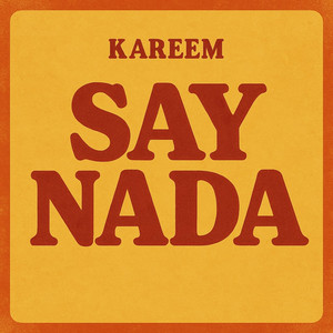 Say Nada by KAREEM