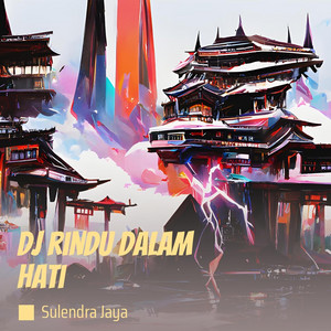 sulendra jaya - Dj Rindu Dalam Hati