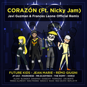 CORAZON (feat. Nicky Jam, Aloisi, JP Sax, Nikos D, Replay M & Sweiz) - Remix by Future Kids, Jean Marie, Remo Giugni, Nicky Jam, Aloisi, JP Sax, Nikos D, Replay M, Sweiz, JJ Faro, Blondex, DAVEMAX, Dosschy, Ferrigno, Joe Bertè, Markhese, Javi Guzman, Frances Leone, Mirko Alimenti, Mr. Scarybox, NIKO MARKE, Raxx, Red Death, The Romy