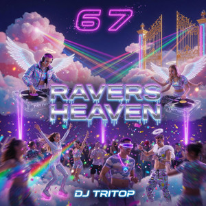 6 7 Ravers Heaven by DjTriTop